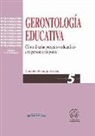 Lourdes Bermejo García - Gerontología educativa : cómo diseñar proyectos educativos con personas mayores