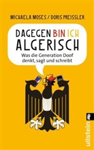 Mose, Michael Moses, Michaela Moses, Preissler, Doris Preißler - Dagegen bin ich algerisch