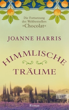 Joanne Harris - Himmlische Träume - Die Fortsetzung des Weltbestsellers "Chocolat"