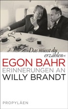 Egon Bahr - »Das musst du erzählen«