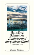Hansjörg Schneider - Hunkeler und die goldene Hand