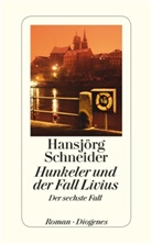 Hansjörg Schneider - Hunkeler und der Fall Livius