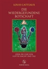 Louis Cattiaux - Die wiedergefundene Botschaft