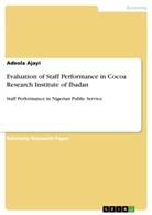 Adeola Ajayi - Evaluation of Staff Performance in Cocoa Research Institute of Ibadan