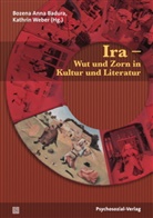 Bozen Anna Badura, Bozena Anna Badura, Bozena A. Badura, Bozena Anna Badura, Weber, Weber... - Ira - Wut und Zorn in Kultur und Literatur