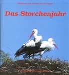 Fischer-Nage, Fischer-Nagel, Andreas Fischer-Nagel, Heideros Fischer-Nagel, Heiderose Fischer-Nagel, Heiderose und Andreas Fischer-Nagel... - Das Storchenjahr