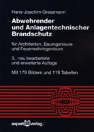 Hans J Gressmann, Hans-Joachim Gressmann - Abwehrender und Anlagentechnischer Brandschutz für Architekten, Bauingenieure und Feuerwehringenieure