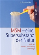 Frank Liebke - MSM, eine Super-Substanz der Natur