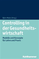 Pro Dr Björn Maier, Björ Maier, Björn Maier - Controlling in der Gesundheitswirtschaft