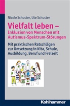 Schuste, Schuster, Nicol Schuster, Nicole Schuster, Ut Schuster, Ute Schuster - Vielfalt leben - Inklusion von Menschen mit Autismus-Spektrum-Störungen
