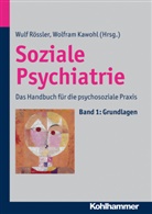 Kawoh, Kawohl, Kawohl, Wolfram Kawohl, Rössle, Wul Rössler... - Soziale Psychiatrie - 1: Grundlagen