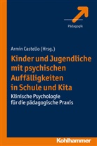 Armi Castello, Armin Castello - Kinder und Jugendliche mit psychischen Auffälligkeiten in Schule und Kita