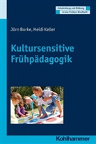 Bork, Jör Borke, Jörn Borke, Keller, Heidemarie Keller, Heidi Keller... - Kultursensitive Frühpädagogik