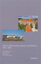 ASC, Ronald G Asch, Ronald G. Asch, Buze, Vaclav Buzek, Václav Buzek... - Adel in Südwestdeutschland und Böhmen 1450-1850