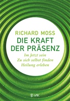 Richard Moss - Die Kraft der Präsenz