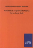 Johann H. G. Heusinger, Johann Heinrich Gottlieb Heusinger - Rousseaus ausgewählte Werke. Bd.4