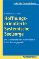Tschanz Cooke, Dr Karin Tschanz Cooke, Karin Tschanz Cooke, Gottfried Bitter, Pro Dr Kristian Fechtner, Pr Dr Ottmar Fuchs u a... - Hoffnungsorientierte Systemische Seelsorge