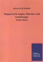 Johann Mailáth, Johann Graf Mailáth - Magyarische Sagen, Märchen und Erzählungen