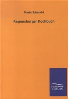 Marie Schandri - Regensburger Kochbuch