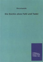 Rosamunda - Die Köchin ohne Fehl und Tadel