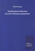 Otto Hartwig - Sizialianische Märchen