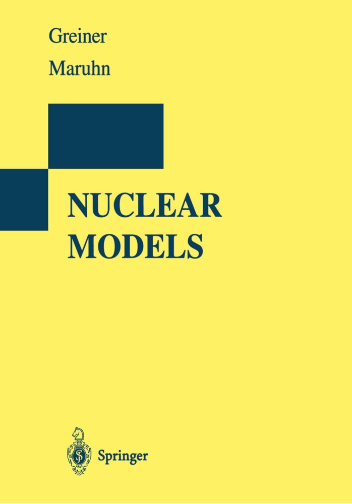 Walte Greiner, Walter Greiner, Joachim Maruhn, Joachim A Maruhn, Joachim A. Maruhn - Nuclear Models