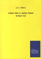 J C L Haken, J. C. L. Haken - Leben des C. Julius Cäsar. Tl.3