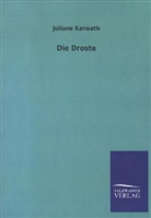 Juliane Karwath - Die Droste
