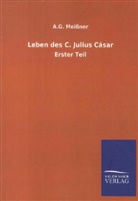 A G Meissner, A. G. Meißner - Leben des C. Julius Cäsar. Tl.1