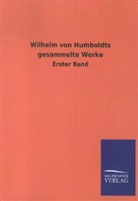Wilhelm von Humboldt, ohne Autor - Wilhelm von Humboldts gesammelte Werke. Bd.1