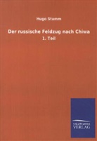 Hugo Stumm - Der russische Feldzug nach Chiwa. Tl.1