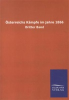 ohne Autor - Österreichs Kämpfe im Jahre 1866. Bd.3