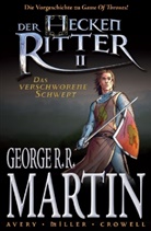 Ben Avery, Mik Cromwell, Mike Cromwell, George R Martin, George R R Martin, Mike Miller... - Der Heckenritter, Graphic Novel. Bd.2