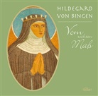 Hildegard von Bingen, Hildegard von Bingen - Vom rechten Maß