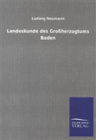 Ludwig Neumann - Landeskunde des Großherzogtums Baden