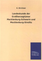 K Kirchner, K. Kirchner - Landeskunde der Großherzogtümer Mecklenburg-Schwerin und Mecklenburg-Strelitz