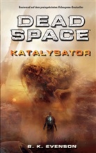 Brian K Evenson, Brian K. Evenson - Dead Space - Katalysator