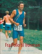 Bjør Rasmussen, Bjørn Rasmussen - Fra Polio til Ironman