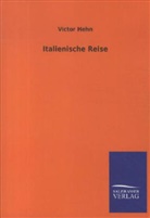 Victor Hehn - Italienische Reise