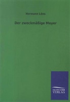 Hermann Löns - Der zweckmäßige Meyer