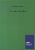 Gottfried Keller - Der grüne Heinrich