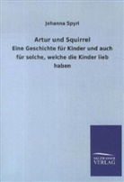 Johanna Spyri - Artur und Squirrel