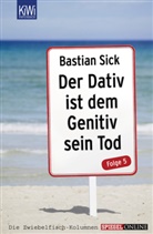 Bastian Sick, Katharina M. Baumann - Der Dativ ist dem Genitiv sein Tod. Folge.5