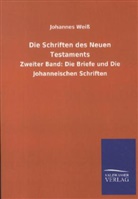 Johannes Weiß - Die Schriften des Neuen Testaments