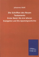 Johannes Weiß - Die Schriften des Neuen Testaments