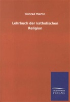 Konrad Martin - Lehrbuch der katholischen Religion