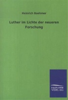 Heinrich Boehmer - Luther im Lichte der neueren Forschung