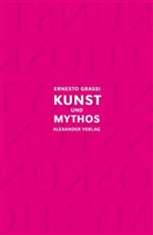 Ernesto Grassi, Blan, Richard Blank, Hidalgo-Sern, Emilio Hidalgo-Serna - Kunst und Mythos, m. Audio-CD