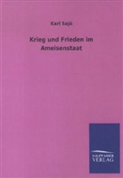 Karl Sajó - Krieg und Frieden im Ameisenstaat