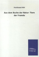 Ferdinand Hirt - Aus dem Buche der Natur: Tiere der Fremde